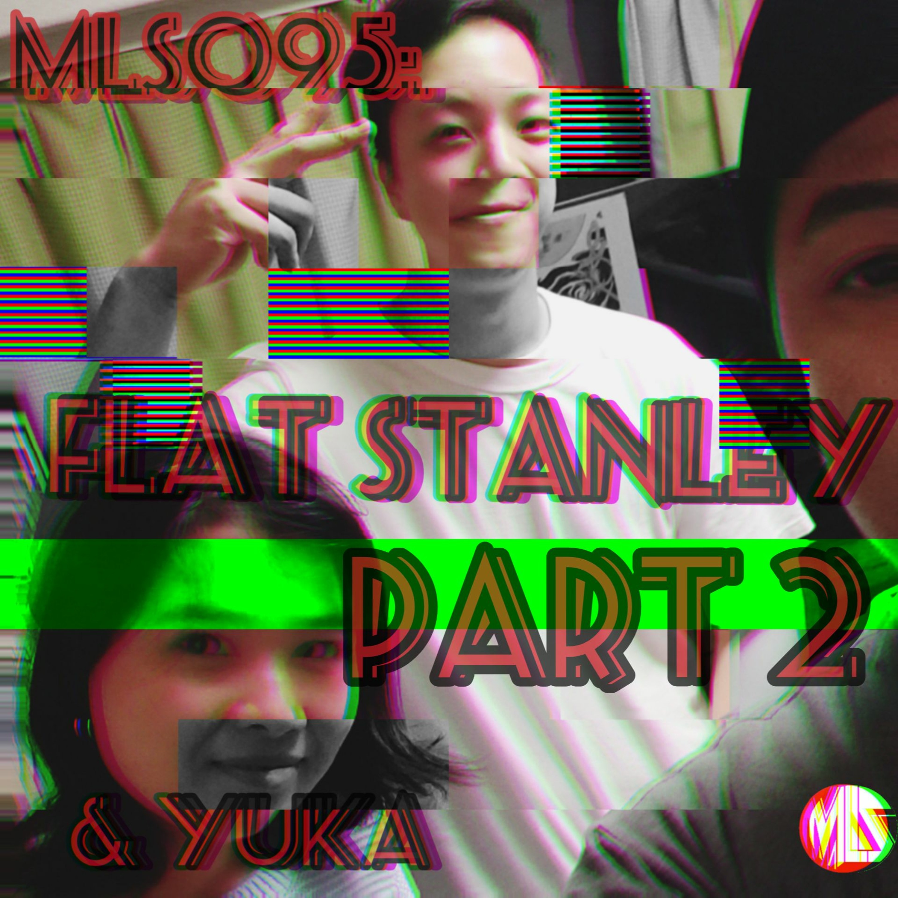 MLS 095: Flat Stanley Part 2 w/ Just Yuka "Super Japanese Vibes" episode artwork
