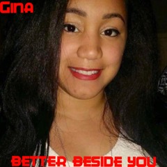 Gina- Better Besides You