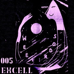 Weeeirdos 005 - Excell