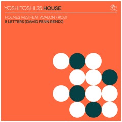Holmes Ives ft. Avalon Frost -8 Letters_(David Penn Remix)(SC EDIT)-YOSHITOSHI