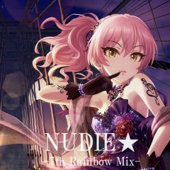 NUDIE★ -7th Rainbow Mix-