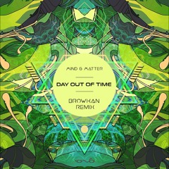 Mind & Matter - Day Out Of Time (Browkan Remix) | FREE DOWNLOAD