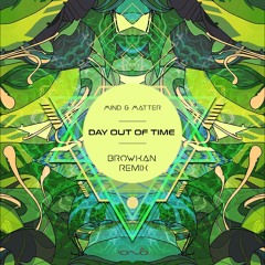 Mind & Matter - Day Out Of Time (Browkan Remix) | FREE DOWNLOAD