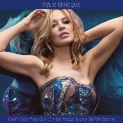 Kylie Minogue - Can't Get You Out Of My Head (1ucky Se7en Remix)