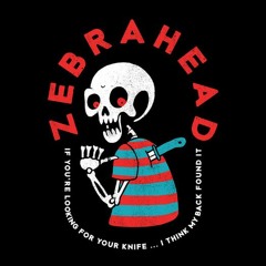Zebrahead - If You're Looking for Your Knife... I Think My Back Found It