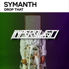 Symanth - Drop That (Original Mix) [OUT NOW]