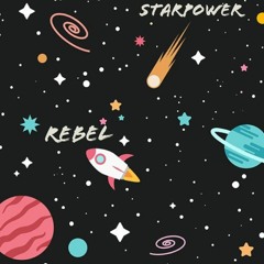 Starpower // rebel