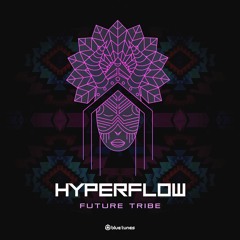 Hyperflow - Future Tribe (Original Mix) - OUT NOW!