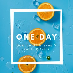 Sam Feldt & Yves V - One Day (feat. ROZES) (AaroN Remix)