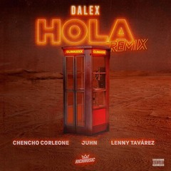 Dalex feat. Chencho Corleone, Juhn & Lenny Tavarez - Hola (Extended Remix)