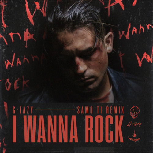 Stream G-Eazy - I Wanna Rock (SAMO TI Remix) By SAMO TI | Listen.