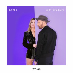 ROZES x Mat Kearney "Walls"