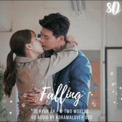 [8D🎧] Falling - Jo Hyun Ah(조현아) (Urban Zakapa(어반자카파) W Two worlds OST Pt.5 KDRAMA OST