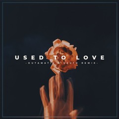Martin Garrix & Dean Lewis - Used To Love (OutaMatic & Seuto Remix)