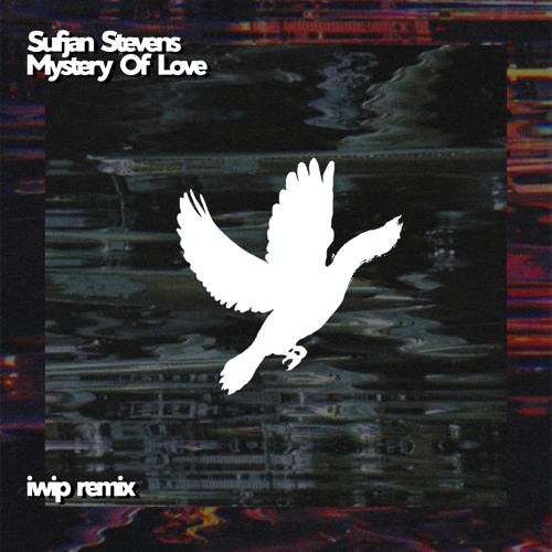 Iwip Sufjan Stevens Mystery Of Love Iwip Remix Spinnin