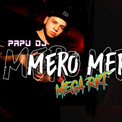 Mega Mero Mero Rkt Ñengoso - PAPU DJ