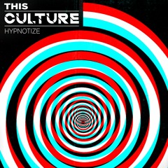 This Culture - Hypnotize