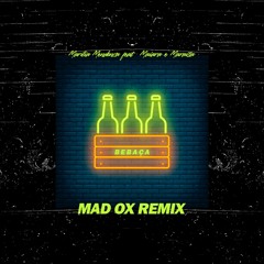 Marília M. feat. M&M - BEBAÇA (MAD OX Remix)