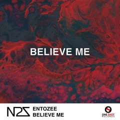 ENTOZEE - BELIEVE ME