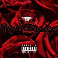 Right Choice (feat. POO$IE)