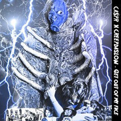 CA$PR X CREEPDASLOW - GET OUT OF MY FACE