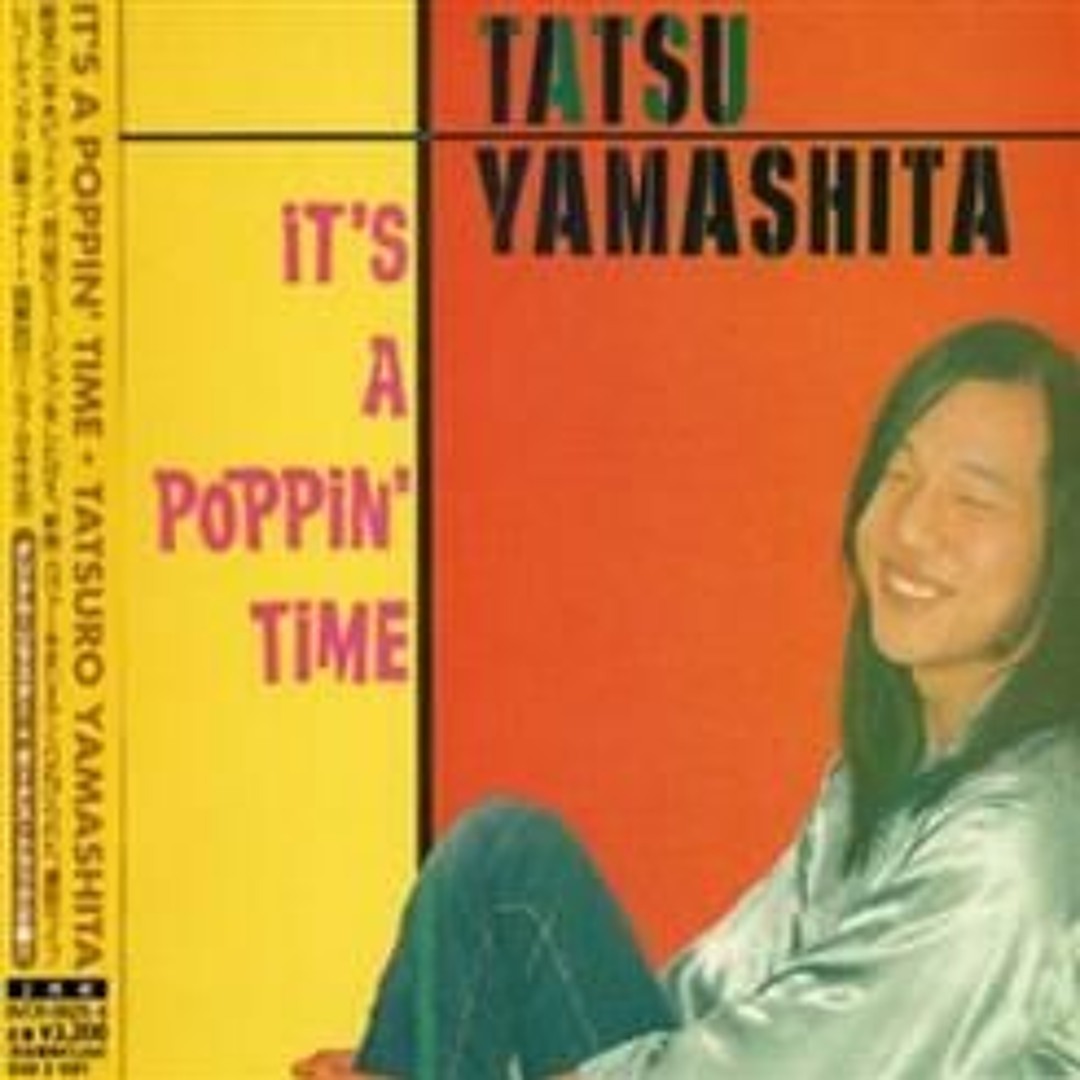Stream Tatsuro Yamashita - It's A Poppin' Time (1978) by THE 