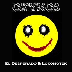 Oxynos - El Desperado & Lokomotek