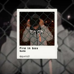 GUXTA - Fire in Box