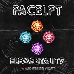 Facelft  - Elementality (FREE DOWNLOAD)