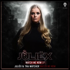 Juliëx & Tha Watcher - Watch Me Now (Short Version)
