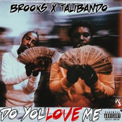 Brooks - Do You Love Me (Feat. Talibando)