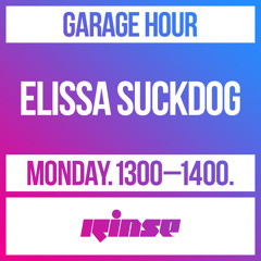 Garage Hour: Elissa Suckdog - 11 November 2019