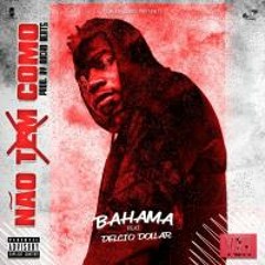 Bahama feat Delcio Dollar - "Não Tem Como"