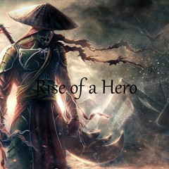 The Rise Of A Hero