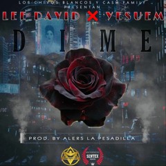 Lee David FT Yesuem - Dime Prod. by Alers Pesadilla