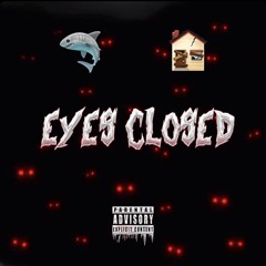 Eyes Closed (Feat. NoCap)