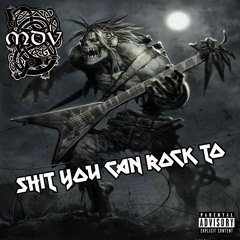 Shit You Can Rock To_Mdv_Produced By Mdv