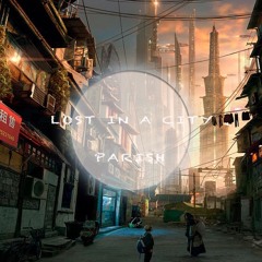 LOST IN A CITY - by Parish