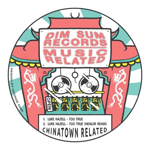 CHINATOWN RELATED EP - Luke Hazell - Too True (Mehlor Remix) (Free DWLD)
