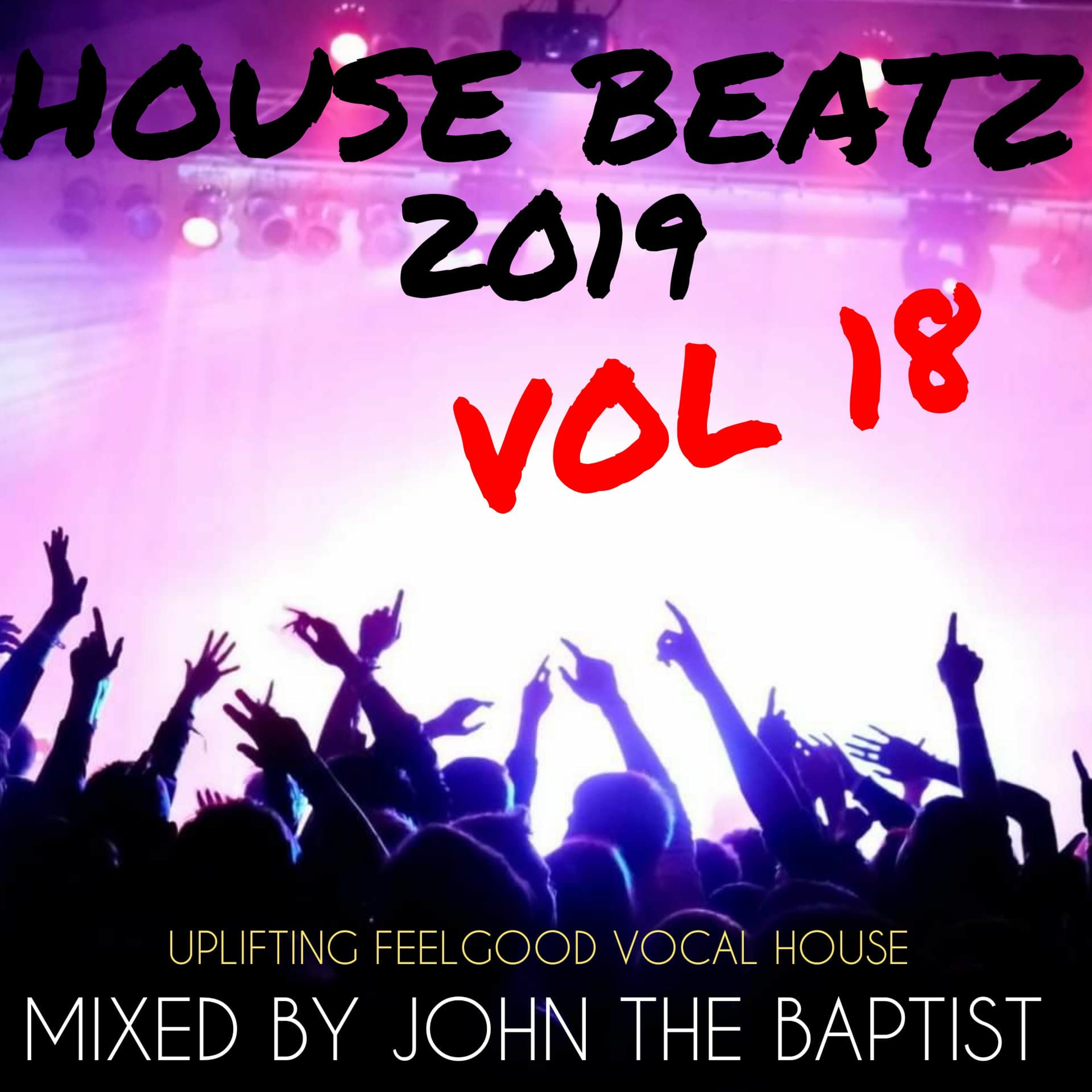 House Beatz 2019 Vol 18 Mixed By John The Baptist episode artwork
