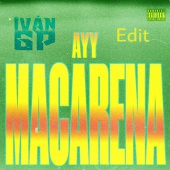 Ayy Macarena - Tyga (Iván GP Edit)