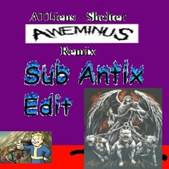ATLiens - Shelter (Aweminus Remix) [Sub Antix Edit]