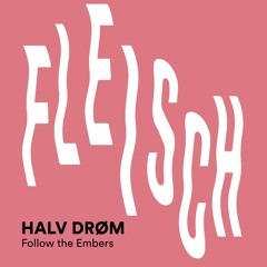 Halv Drøm // Follow the Embers // Podcast