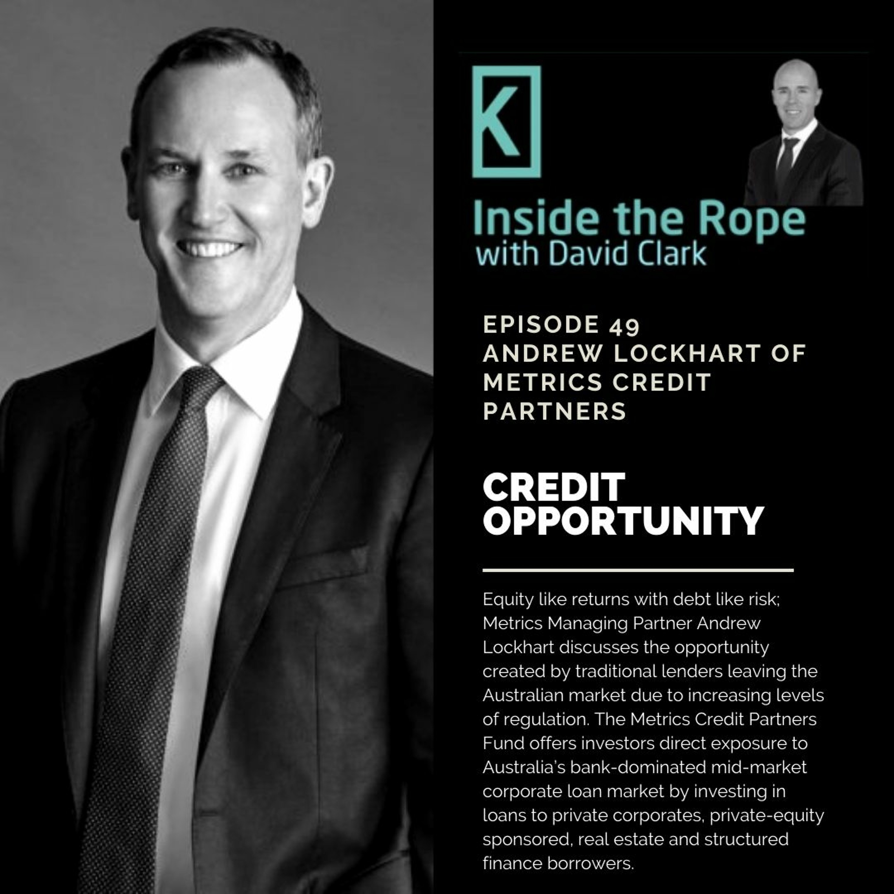 Ep 49: Andrew Lockhart – Credit opportunity