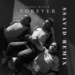 Forever - Taska Black (Ssavid Remix)