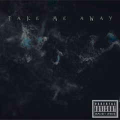 Take Me Away (Mad World)(Prod. by GVO Beats)
