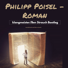 Philipp Poisel - Roman (klangmeister/Ben Strauch Bootleg)