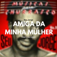 Seu Jorge - Amiga da minha mulher (neptune's Trap Remix)