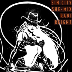 SIN CITY - SHE-MIX RANI REIGNZ