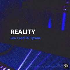 Reality - Leo J & DJ Tyrone (Official Release)